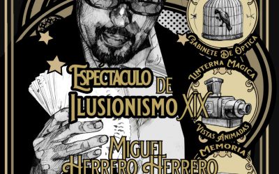 Volvemos con el espectáculo “Ilusionismo XIX” de Miguel Herrero Herrero